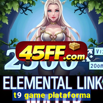 t9 game plataforma